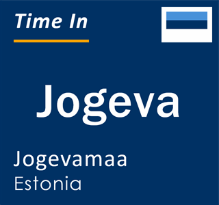 Current local time in Jogeva, Jogevamaa, Estonia