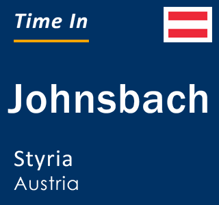 Current local time in Johnsbach, Styria, Austria