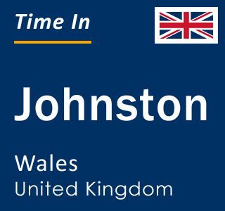 Current local time in Johnston, Wales, United Kingdom