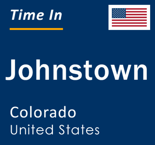 Current local time in Johnstown, Colorado, United States