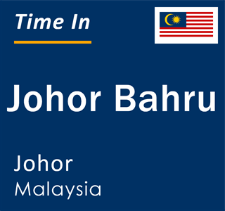 Current local time in Johor Bahru, Johor, Malaysia