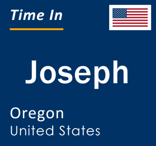 Current local time in Joseph, Oregon, United States