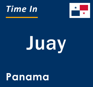 Current local time in Juay, Panama