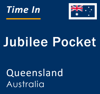 Current local time in Jubilee Pocket, Queensland, Australia