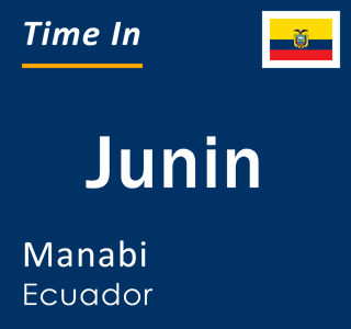 Current local time in Junin, Manabi, Ecuador