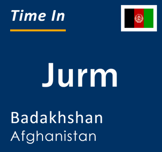 Current local time in Jurm, Badakhshan, Afghanistan