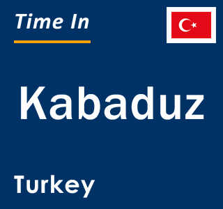 Current local time in Kabaduz, Turkey