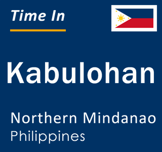 Current local time in Kabulohan, Northern Mindanao, Philippines