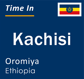 Current local time in Kachisi, Oromiya, Ethiopia