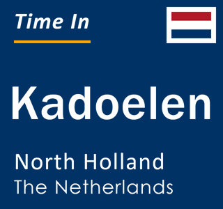 Current local time in Kadoelen, North Holland, The Netherlands