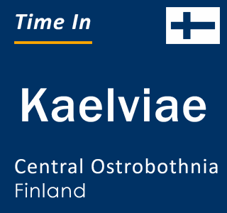 Current local time in Kaelviae, Central Ostrobothnia, Finland