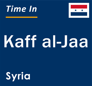 Current local time in Kaff al-Jaa, Syria