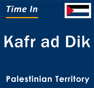 Current local time in Kafr ad Dik, Palestinian Territory