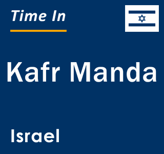 Current local time in Kafr Manda, Israel