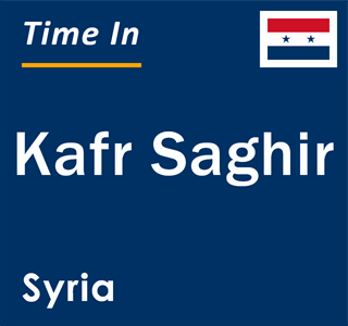 Current local time in Kafr Saghir, Syria