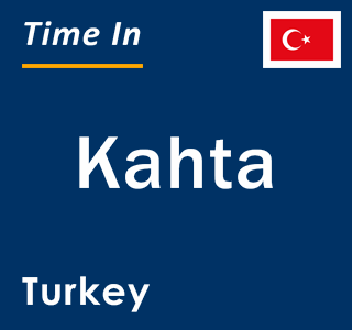 Current local time in Kahta, Turkey