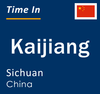 Current local time in Kaijiang, Sichuan, China