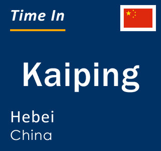 Current local time in Kaiping, Hebei, China