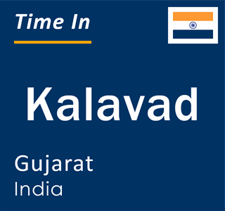 Current local time in Kalavad, Gujarat, India