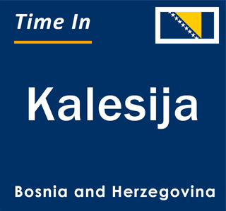 Current local time in Kalesija, Bosnia and Herzegovina