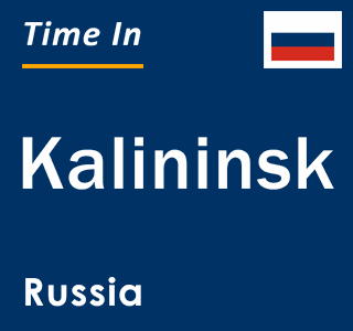 Current local time in Kalininsk, Russia