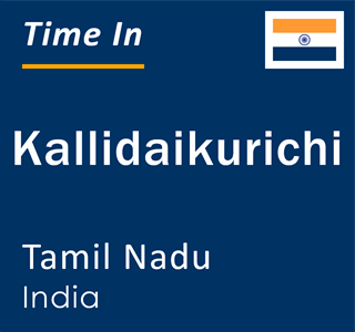 Current local time in Kallidaikurichi, Tamil Nadu, India