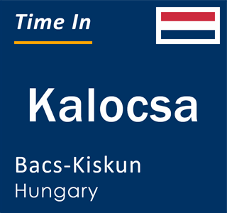 Current local time in Kalocsa, Bacs-Kiskun, Hungary