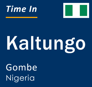 Current local time in Kaltungo, Gombe, Nigeria