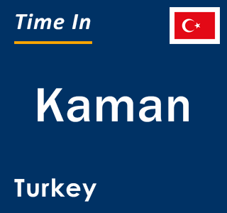 Current local time in Kaman, Turkey