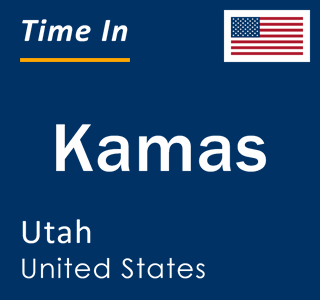 Current local time in Kamas, Utah, United States