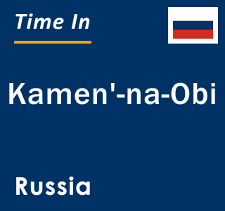 Current local time in Kamen'-na-Obi, Russia