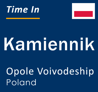 Current local time in Kamiennik, Opole Voivodeship, Poland