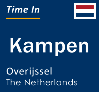 Current local time in Kampen, Overijssel, The Netherlands