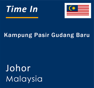 Current local time in Kampung Pasir Gudang Baru, Johor, Malaysia