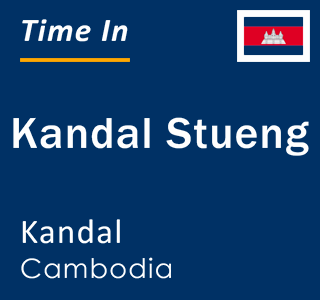 Current local time in Kandal Stueng, Kandal, Cambodia