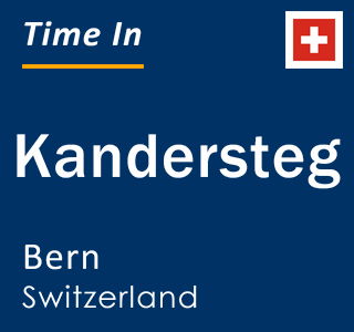 Current local time in Kandersteg, Bern, Switzerland