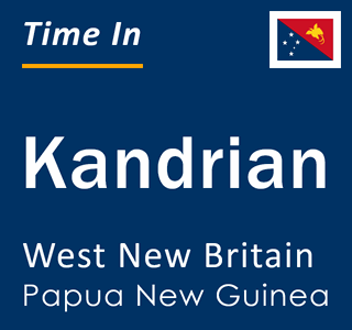 Current local time in Kandrian, West New Britain, Papua New Guinea