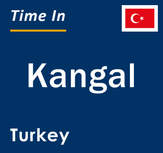 Current local time in Kangal, Turkey