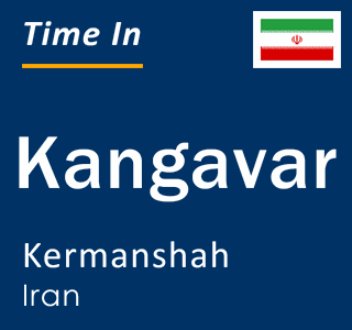 Current local time in Kangavar, Kermanshah, Iran