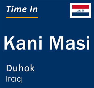 Current local time in Kani Masi, Duhok, Iraq