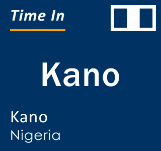 Current local time in Kano, Kano, Nigeria