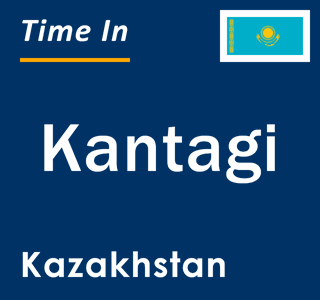 Current local time in Kantagi, Kazakhstan