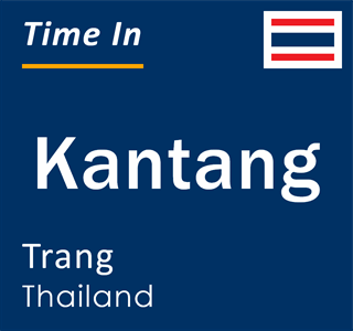 Current local time in Kantang, Trang, Thailand