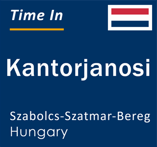 Current local time in Kantorjanosi, Szabolcs-Szatmar-Bereg, Hungary