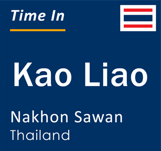 Current local time in Kao Liao, Nakhon Sawan, Thailand