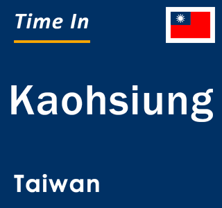 Current local time in Kaohsiung, Taiwan