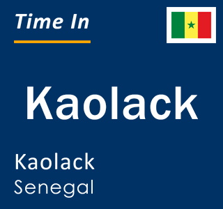 Current local time in Kaolack, Kaolack, Senegal