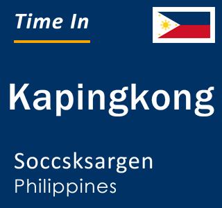 Current local time in Kapingkong, Soccsksargen, Philippines