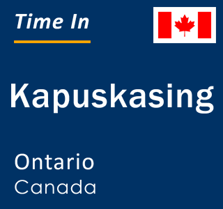 Current local time in Kapuskasing, Ontario, Canada