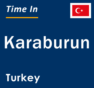 Current local time in Karaburun, Turkey